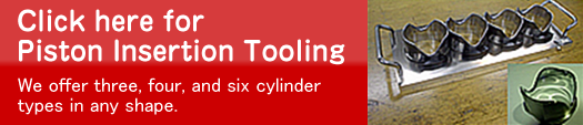 Click here for Piston Insertion Tooling